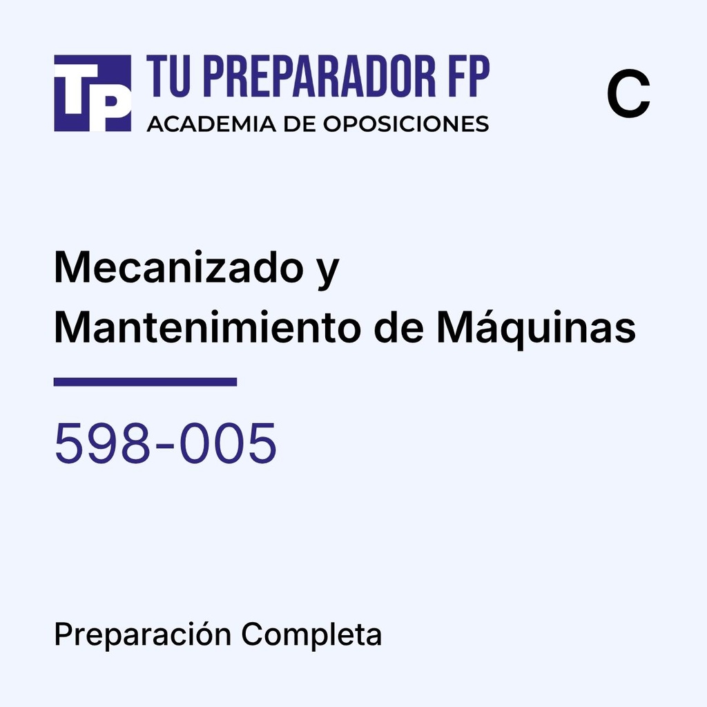 Preparación Completa - Mecanizado y Mantenimiento de Máquinas (598-005) - C